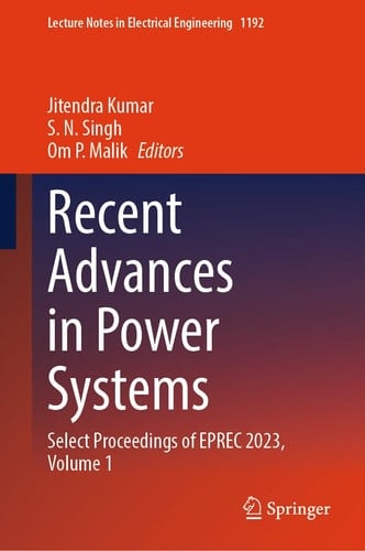 Recent Advances in Power Systems Select Proceedings of EPREC 2023, Volume 1