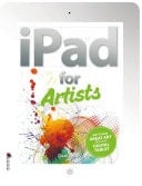 The iPad for Artists How to Make Great Art with the Digital Tablet