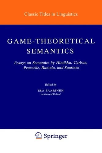 Game-Theoretical Semantics Essays on Semantics by Hintikka, Carlson, Peacocke, Rantala and Saarinen