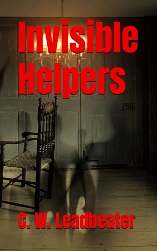 Invisible Helpers: 1915 Theosophy Classic