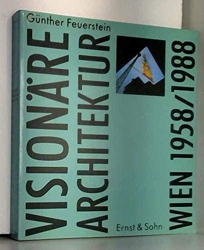 Visionare Architektur: Wien 1958/1988