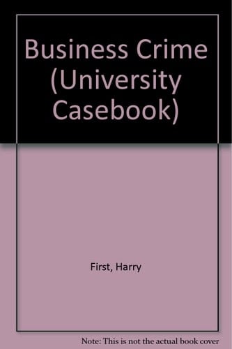 Business Crime (University Casebook)