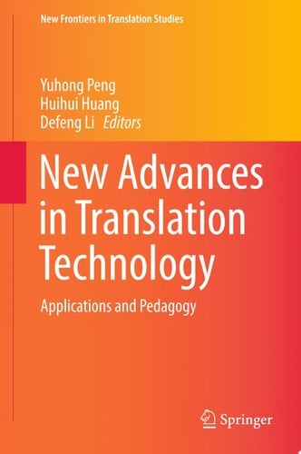 New Advances in Translation Technology Applications and Pedagogy