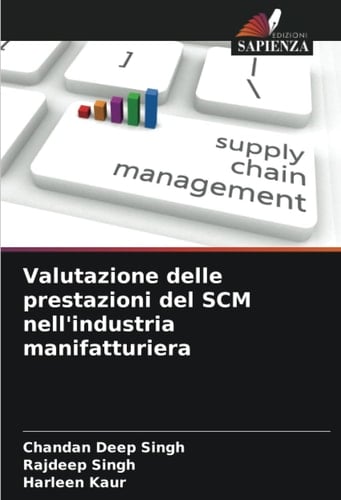 Valutazione delle prestazioni del SCM nell'industria manifatturiera (Italian Edition)