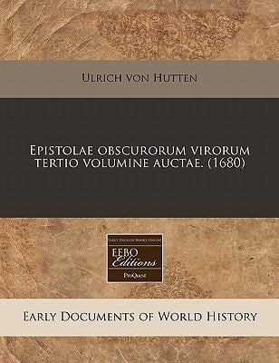 Epistolae obscurorum virorum tertio volumine auctae. (1680) (Latin Edition)