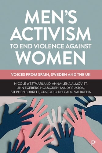 Men’s Activism to End Violence Against Women Voices from Spain, Sweden and the UK