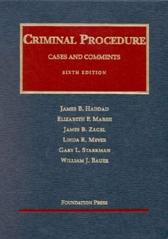 Criminal Procedure: Cases and Comments (University Casebook)