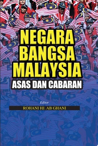 Negara Bangsa Malaysia: Asas dan Cabaran (UUM Press)