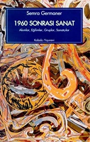 1960 sonrasında sanat akımlar, eğilimler, gruplar, sanatçılar