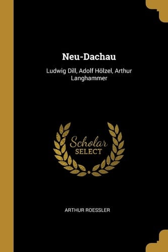 Neu-Dachau Ludwig Dill, Adolf Hölzel, Arthur Langhammer