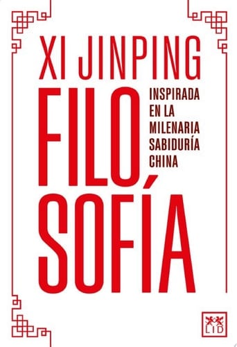 La filosofía de Xi Jinping Inspirada en la milenaria sabiduría china