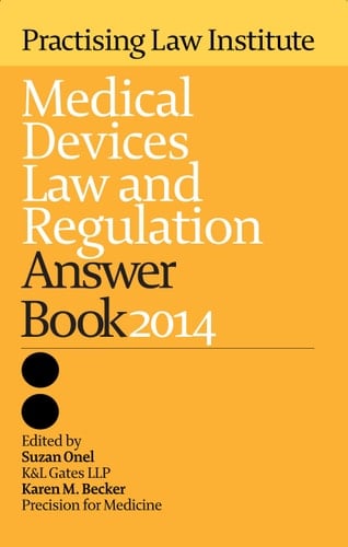 Medical Devices Law and Regulation Answer Book 2014