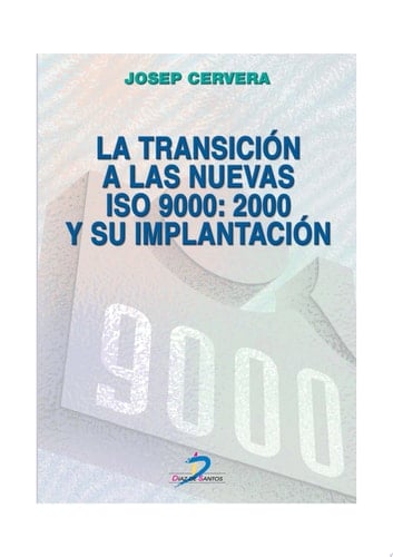 La transición a las nuevas ISO 9000:2000 y su implantación