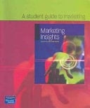Marketing Insights A Student Guide to Marketing
