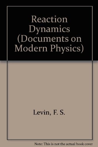 Reaction dynamics: Pt. I: Recent developments in the theory of direct reactions (Documents on modern physics)