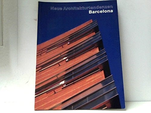 Neue Architekturtendenzen: Barcelona (German Edition)