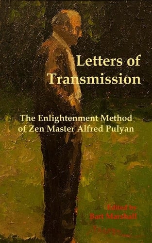 Letters of Transmission The Enlightenment Method of Zen Master Alfred Pulyan