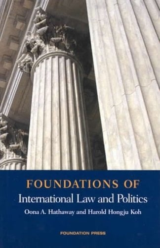 Foundations of International Law and Politics 2004 (Foundations of Law)