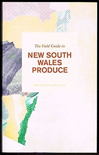 The Field Guide to New South Wales Produce New South Wales Edition 01