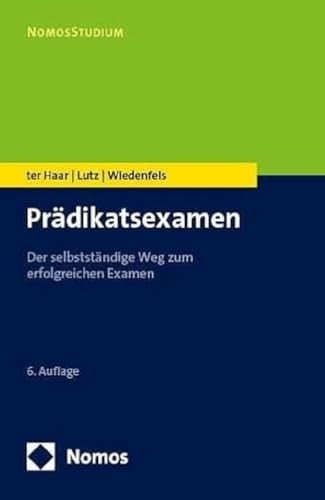 Prädikatsexamen Der selbstständige Weg zum erfolgreichen Examen