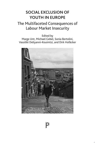 Social Exclusion of Youth in Europe The Multifaceted Consequences of Labour Market Insecurity