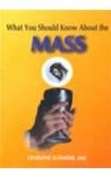 What You Should Know About The Mass