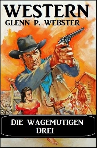 Die wagemutigen Drei: Western