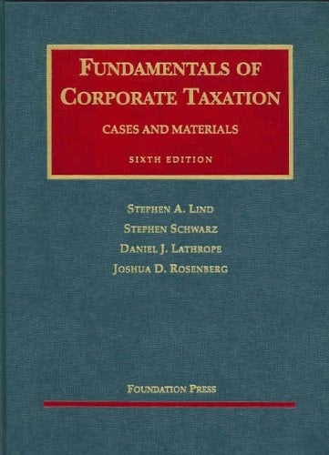Fundamentals of Corporate Taxation, Cases and Materials 6th Ed