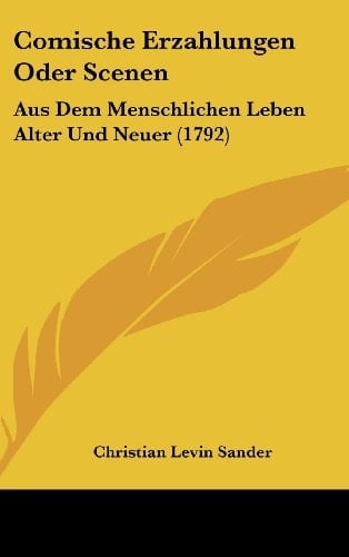 Comische Erzahlungen Oder Scenen Aus Dem Menschlichen Leben Alter Und Neuer (1792)