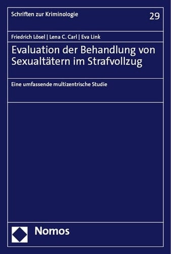 Evaluation der Behandlung von Sexualtätern im Strafvollzug eine umfassende multizentrische Studie