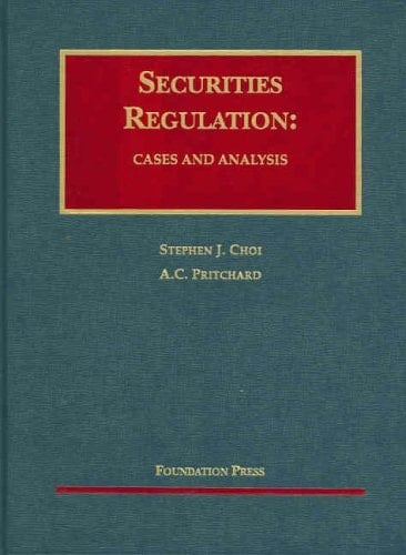 Securities Regulation: Cases And Analysis (University Casebook)
