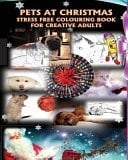 Pets at Christmas Stress Free Colouring Book for Creative Adults Drawings and Mandalas of Cuddly Dogs, Cats, Kitten & Guinea Pigs