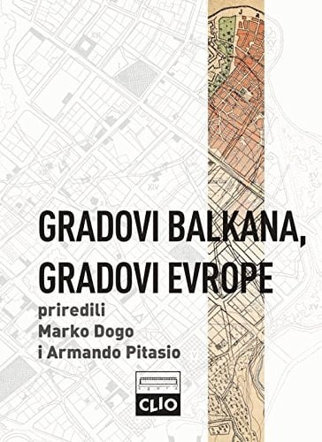 Gradovi Balkana, gradovi Evrope studije o urbanom razvoju postosmanskih prestonica 1830-1923