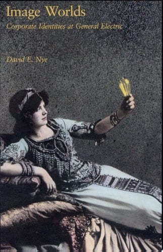 Image Worlds Corporate Identities at General Electric, 1890-1930