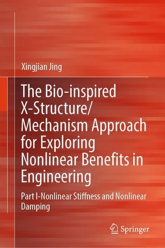 The Bio-inspired X-Structure/Mechanism Approach for Exploring Nonlinear Benefits in Engineering Part I-Nonlinear Stiffness and Nonlinear Damping