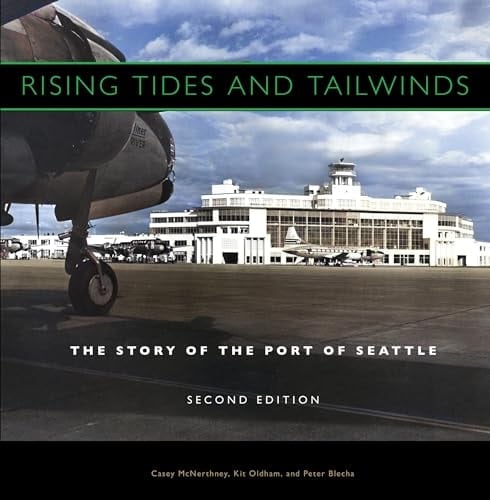 Rising Tides and Tailwinds The Story of the Port of Seattle
