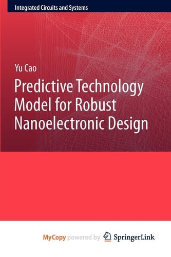 Predictive Technology Model for Robust Nanoelectronic Design