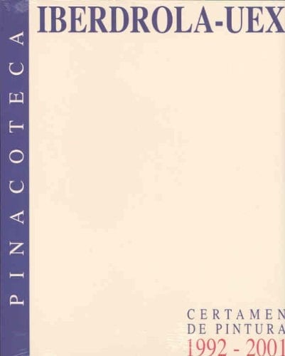 Pinacoteca Iberdrola-UEx certamen de pintura 1992-2001