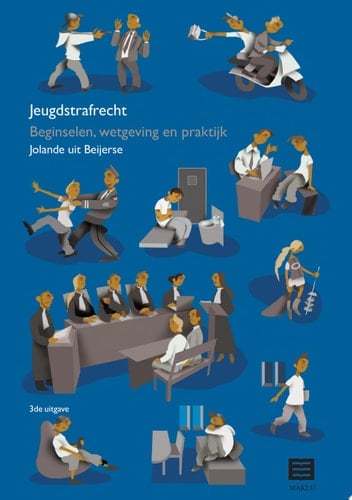 Jeugdstrafrecht Beginselen, wetgeving en praktijk