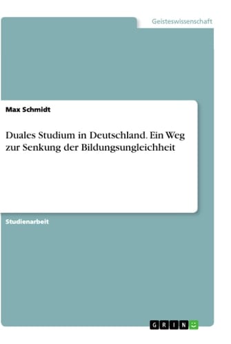 Duales Studium in Deutschland. Ein Weg zur Senkung der Bildungsungleichheit