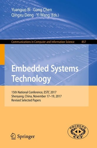 Embedded Systems Technology 15th National Conference, ESTC 2017, Shenyang, China, November 17-19, 2017, Revised Selected Papers