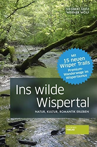 Ins wilde Wispertal Natur, Kultur, Romantik