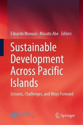 Sustainable Development Across Pacific Islands Lessons, Challenges, and Ways Forward