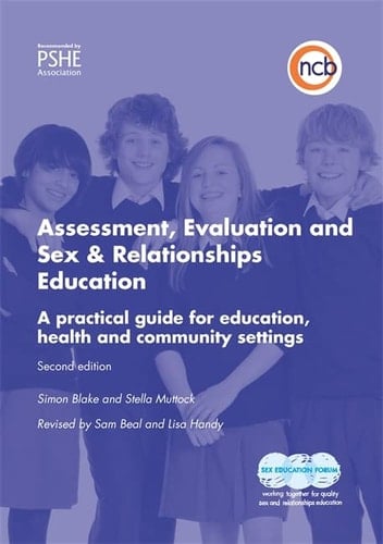 Assessment, Evaluation and Sex and Relationships Education A Practical Toolkit for Education, Health and Community Settings