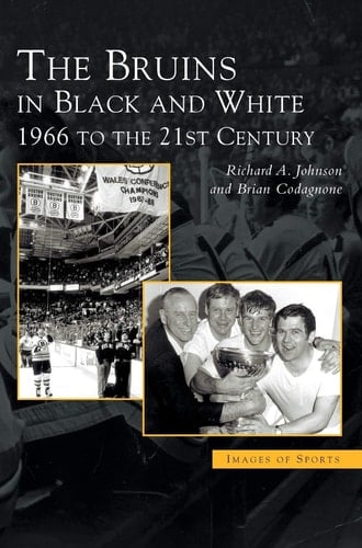 Bruins in Black & White 1966 to the 21st Century