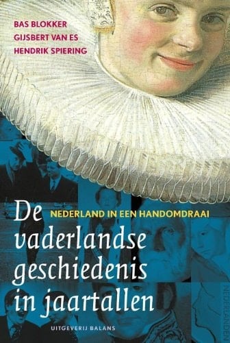 De vaderlandse geschiedenis in jaartallen Nederland in een handomdraai
