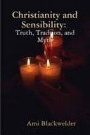 Christianity and Sensibility: Truth, Tradition, and Myth