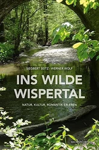 Ins wilde Wispertal Natur, Kultur, Romantik erleben