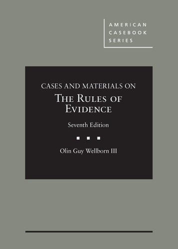 Cases and Materials on the Rules of Evidence - Casebookplus