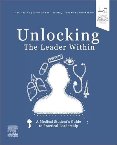 Unlocking the Leader Within A Medical Student's Guide to Practical Leadership